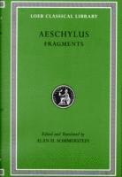 Aeschylus, Alan H. Sommerstein - Fragments, Inbunden