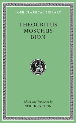Theocritus, Moschus, Bion - Theocritus. Moschus. Bion, Inbunden