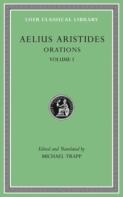 Publius Aelius Aristides Theodorus, Michael Trapp - Orations, Volume I, Inbunden