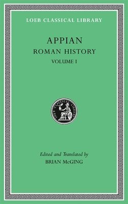Appian, Brian McGing - Roman History, Volume I, Inbunden