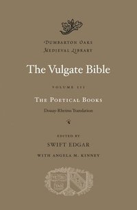 bokomslag The Vulgate Bible: Volume III The Poetical Books: Douay-Rheims Translation