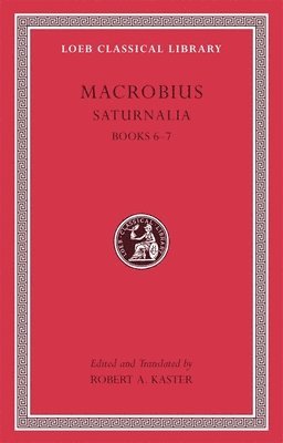 Macrobius, Robert A. Kaster - Saturnalia, Volume III, Inbunden