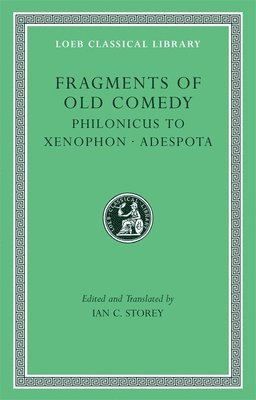 bokomslag Fragments of Old Comedy, Volume III: Philonicus to Xenophon. Adespota