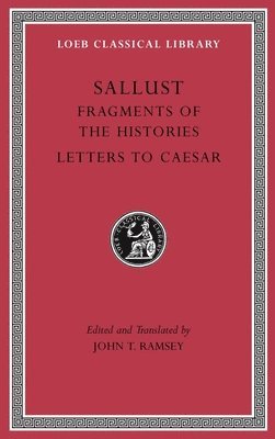Sallust, John T. Ramsey - Fragments of the Histories. Letters to Caesar, Inbunden