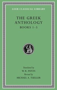 bokomslag The Greek Anthology, Volume I