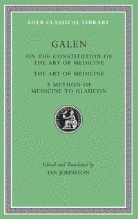 bokomslag On the Constitution of the Art of Medicine. The Art of Medicine. A Method of Medicine to Glaucon