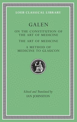 bokomslag On the Constitution of the Art of Medicine. The Art of Medicine. A Method of Medicine to Glaucon