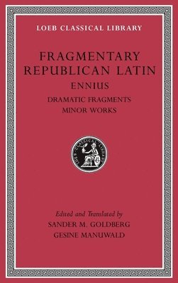 Ennius, Sander M. Goldberg - Fragmentary Republican Latin, Volume II, Inbunden
