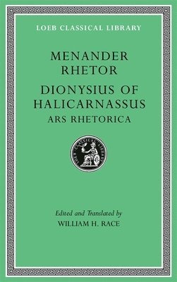 Menander Rhetor, Dionysius of Halicarnassus - Menander Rhetor. Dionysius of Halicarnassus: Ars Rhetorica, Inbunden