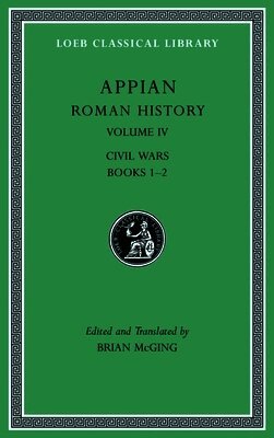 Appian, Brian McGing - Roman History, Volume IV, Inbunden