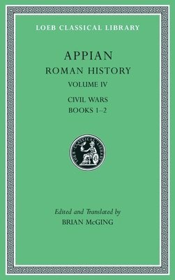Appian, Brian McGing - Roman History, Volume IV, Inbunden
