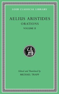 Publius Aelius Aristides Theodorus, Michael Trapp - Orations, Volume II, Inbunden