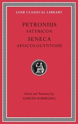 Petronius, Lucius Annaeus Seneca - Satyricon. Apocolocyntosis, Inbunden