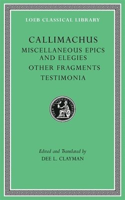 bokomslag Miscellaneous Epics and Elegies. Other Fragments. Testimonia