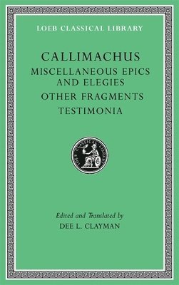 bokomslag Miscellaneous Epics and Elegies. Other Fragments. Testimonia