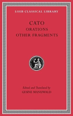 Cato, Gesine Manuwald - Orations. Other Fragments, Inbunden