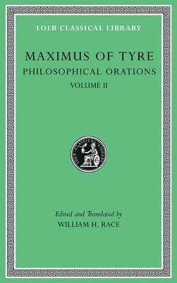 Maximus of Tyre, Maximus Of Tyre, William H. Race - Philosophical Orations, Volume II, Inbunden