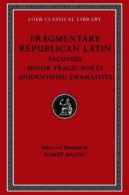 Pacuvius, Robert Maltby - Fragmentary Republican Latin, Volume VII, Inbunden