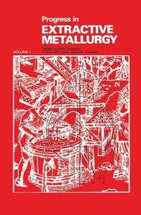 bokomslag Progress in Extractive Metallurgy: v. 1