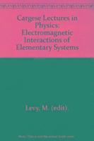 bokomslag Cargese Lectures in Physics: v. 7: Electromagnetic Interactions of Elementary Systems