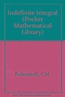 G.M. Fichtenholz, Richard A. Silverman - Indefinite Integral, Inbunden