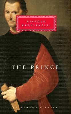 Nicolas Machiavel - The Prince: Introduction by Dominic Baker-Smith, Inbunden
