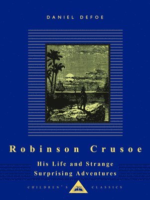 Robinson Crusoe: His Life and Strange Surprising Adventures