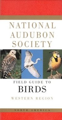 bokomslag National Audubon Society Field Guide to North American Birds--W: Western Region - Revised Edition