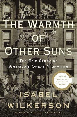 The Warmth of Other Suns: The Epic Story of America's Great Migration 1