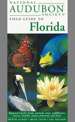 bokomslag National Audubon Society Field Guide to Florida: Regional Guide: Birds, Animals, Trees, Wildflowers, Insects, Weather, Nature Preserves, and More