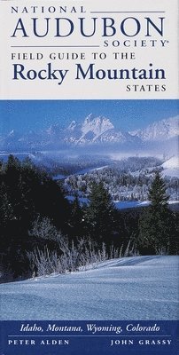 National Audubon Society Field Guide to the Rocky Mountain States: Idaho, Montana, Wyoming, Colorado 1