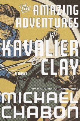 bokomslag The Amazing Adventures of Kavalier and Clay