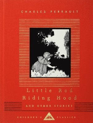 Charles Perrault - Little Red Riding Hood and Other Stories: Illustrated by W. Heath Robinson, Inbunden