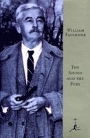 William Faulkner - The Sound and the Fury: The Corrected Text with Faulkner's Appendix, Inbunden