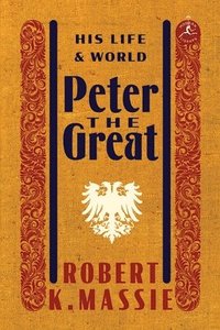 bokomslag Peter The Great: His Life And World