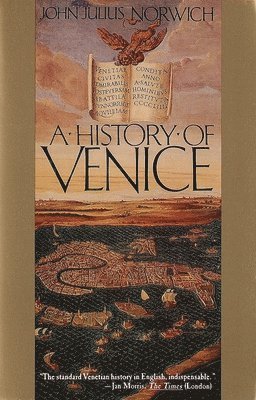 John Julius Norwich - A History of Venice, Häftad