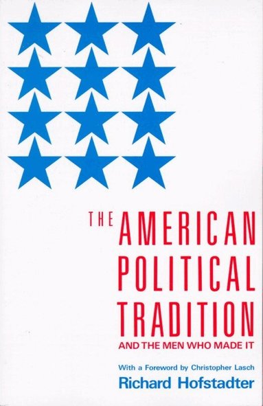 Richard Hofstadter - American Political Tradition, Häftad
