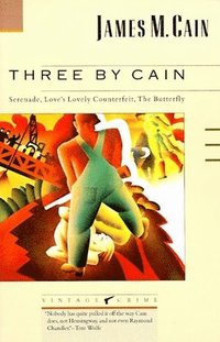bokomslag Three by Cain: Serenade, Love's Lovely Counterfeit, the Butterfly