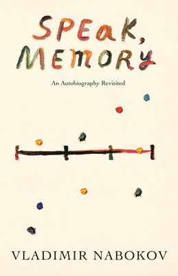 Vladimir Nabokov - Speak, Memory: An Autobiography Revisited, Häftad
