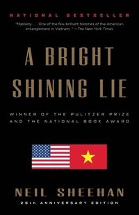 bokomslag A Bright Shining Lie: John Paul Vann and America in Vietnam (Pulitzer Prize Winner)
