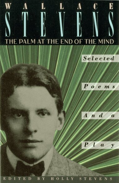 Wallace Stevens, Holly Stevens - Palm at the End of the Mind, Häftad