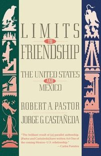 bokomslag Limits to Friendship: The United States and Mexico