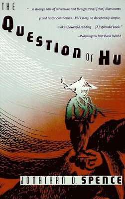 Jonathan D. Spence - Question of Hu, Häftad