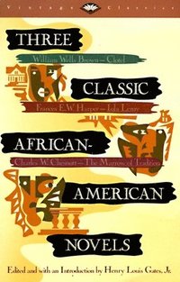 bokomslag Three Classic African-American Novels: Clotel, Iola Leary, the Marrow of Tradition