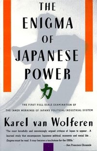 bokomslag The Enigma of Japanese Power: People and Politics in a Stateless Nation