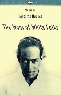 Langston Hughes - The Ways of White Folks, Häftad