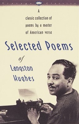Langston Hughes - Selected Poems of Langston Hughes: A Classic Collection of Poems by a Master of American Verse, Häftad