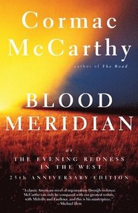 bokomslag Blood Meridian: Or the Evening Redness in the West