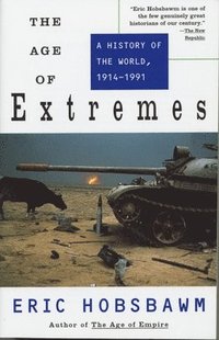 bokomslag The Age of Extremes: A History of the World, 1914-1991