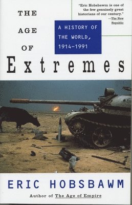 Eric Hobsbawm - The Age of Extremes: A History of the World, 1914-1991, Häftad